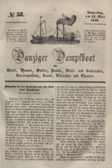 Danziger Dampfboot für Geist, Humor, Satire, Poesie, Welt- und Volksleben, Korrespondenz, Kunst, Literatur und Theater. [Jg.17], № 57 (13 Mai 1847) + dod.