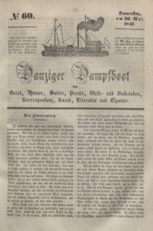 Danziger Dampfboot für Geist, Humor, Satire, Poesie, Welt- und Volksleben, Korrespondenz, Kunst, Literatur und Theater. [Jg.17], № 60 (20 Mai 1847) + dod.