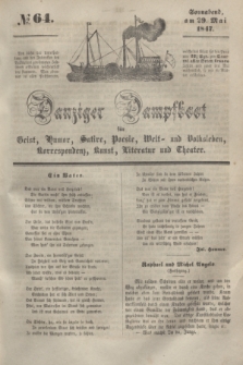 Danziger Dampfboot für Geist, Humor, Satire, Poesie, Welt- und Volksleben, Korrespondenz, Kunst, Literatur und Theater. [Jg.17], № 64 (29 Mai 1847) + dod.