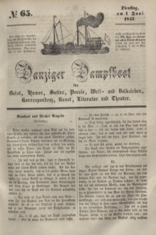 Danziger Dampfboot für Geist, Humor, Satire, Poesie, Welt- und Volksleben, Korrespondenz, Kunst, Literatur und Theater. [Jg.17], № 65 (1 Juni 1847) + dod.