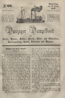Danziger Dampfboot für Geist, Humor, Satire, Poesie, Welt- und Volksleben, Korrespondenz, Kunst, Literatur und Theater. [Jg.17], № 66 (3 Juni 1847) + dod.