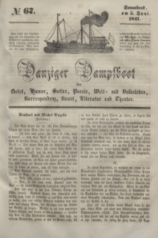Danziger Dampfboot für Geist, Humor, Satire, Poesie, Welt- und Volksleben, Korrespondenz, Kunst, Literatur und Theater. [Jg.17], № 67 (5 Juni 1847) + dod.