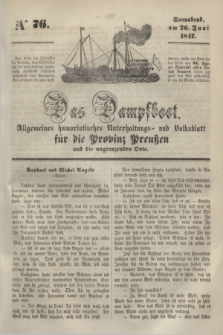 Das Dampfboot : allgemeines humoristisches Unterhaltungs- und Volksblatt für die Provinz Preussen und die angrenzenden Orte. [Jg.17], № 76 (26 Juni 1847) + dod.