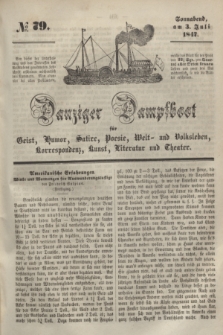Danziger Dampfboot für Geist, Humor, Satire, Poesie, Welt- und Volksleben, Korrespondenz, Kunst, Literatur und Theater. [Jg.17], № 79 (3 Juli 1847) + dod.