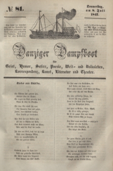 Danziger Dampfboot für Geist, Humor, Satire, Poesie, Welt- und Volksleben, Korrespondenz, Kunst, Literatur und Theater. [Jg.17], № 81 (8 Juli 1847) + dod.