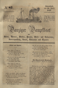 Danziger Dampfboot für Geist, Humor, Satire, Poesie, Welt- und Volksleben, Korrespondenz, Kunst, Literatur und Theater. [Jg.17], № 82 (10 Juli 1847) + dod.