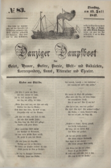 Danziger Dampfboot für Geist, Humor, Satire, Poesie, Welt- und Volksleben, Korrespondenz, Kunst, Literatur und Theater. [Jg.17], № 83 (13 Juli 1847) + dod.
