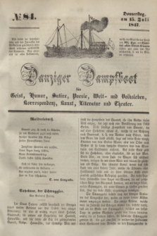 Danziger Dampfboot für Geist, Humor, Satire, Poesie, Welt- und Volksleben, Korrespondenz, Kunst, Literatur und Theater. [Jg.17], № 84 (15 Juli 1847) + dod.