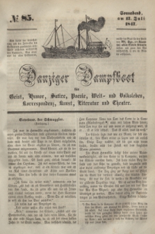 Danziger Dampfboot für Geist, Humor, Satire, Poesie, Welt- und Volksleben, Korrespondenz, Kunst, Literatur und Theater. [Jg.17], № 85 (17 Juli 1847) + dod.