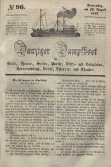 Danziger Dampfboot für Geist, Humor, Satire, Poesie, Welt- und Volksleben, Korrespondenz, Kunst, Literatur und Theater. [Jg.17], № 96 (12 August 1847) + dod.