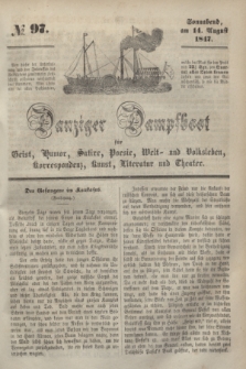 Danziger Dampfboot für Geist, Humor, Satire, Poesie, Welt- und Volksleben, Korrespondenz, Kunst, Literatur und Theater. [Jg.17], № 97 (14 August 1847) + dod.