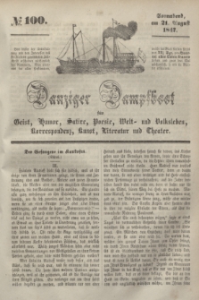 Danziger Dampfboot für Geist, Humor, Satire, Poesie, Welt- und Volksleben, Korrespondenz, Kunst, Literatur und Theater. [Jg.17], № 100 (21 August 1847) + dod.