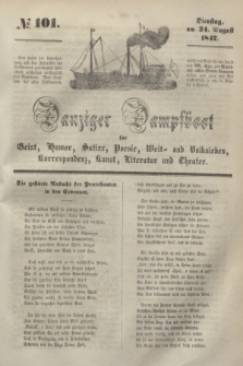 Danziger Dampfboot für Geist, Humor, Satire, Poesie, Welt- und Volksleben, Korrespondenz, Kunst, Literatur und Theater. [Jg.17], № 101 (24 August 1847) + dod.