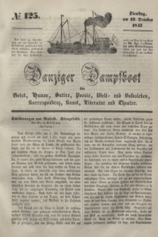 Danziger Dampfboot für Geist, Humor, Satire, Poesie, Welt- und Volksleben, Korrespondenz, Kunst, Literatur und Theater. [Jg.17], № 125 (19 Oktober 1847) + dod.