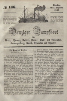 Danziger Dampfboot für Geist, Humor, Satire, Poesie, Welt- und Volksleben, Korrespondenz, Kunst, Literatur und Theater. [Jg.17], № 146 (7 Dezember 1847) + dod.