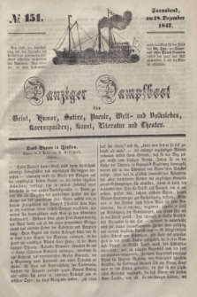 Danziger Dampfboot für Geist, Humor, Satire, Poesie, Welt- und Volksleben, Korrespondenz, Kunst, Literatur und Theater. [Jg.17], № 151 (18 Dezember 1847) + dod.