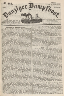 Danziger Dampfboot. Jg.25, № 64 (16 März 1855)