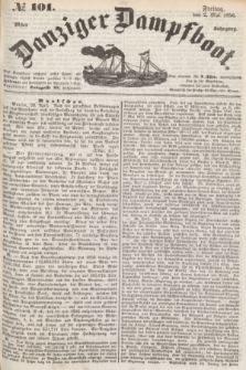 Danziger Dampfboot. Jg.26, № 101 (2 Mai 1856)
