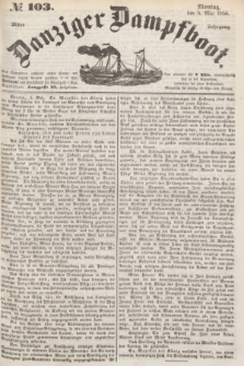 Danziger Dampfboot. Jg.26, № 103 (5 Mai 1856)