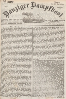 Danziger Dampfboot. Jg.26, № 120 (26 Mai 1856)