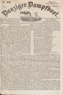 Danziger Dampfboot. Jg.28, № 40 (17 Februar 1858)