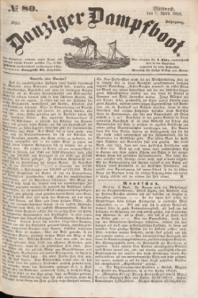 Danziger Dampfboot. Jg.28, № 80 (7 April 1858)