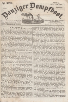 Danziger Dampfboot. Jg.28, № 129 (7 Juni 1858)