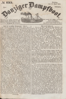 Danziger Dampfboot. Jg.28, № 133 (11 Juni 1858)