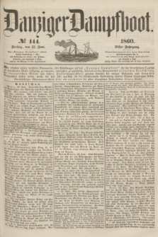 Danziger Dampfboot. Jg.30, № 144 (22 Juni 1860)