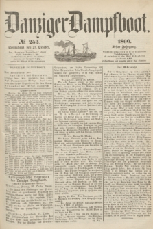 Danziger Dampfboot. Jg.30, № 253 (27 October 1860)