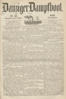 Danziger Dampfboot. Jg.31, № 40 (16 Februar 1861)
