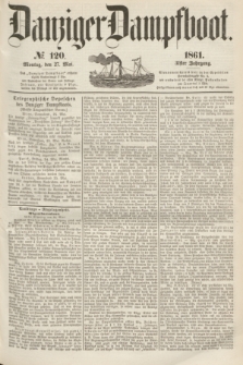 Danziger Dampfboot. Jg.31, № 120 (27 Mai 1861)