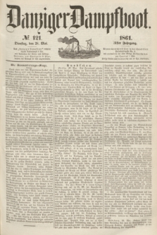 Danziger Dampfboot. Jg.31, № 121 (28 Mai 1861)