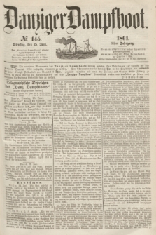 Danziger Dampfboot. Jg.31, № 145 (25 Juni 1861)