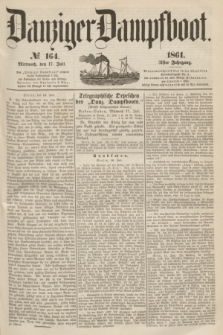 Danziger Dampfboot. Jg.31, № 164 (17 Juli 1861)