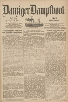 Danziger Dampfboot. Jg.32, № 32 (7 Februar 1862)