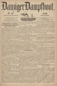 Danziger Dampfboot. Jg.32, № 43 (20 Februar 1862)