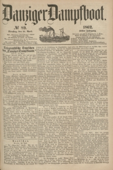 Danziger Dampfboot. Jg.32, № 89 (15 April 1862)