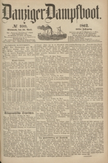 Danziger Dampfboot. Jg.32, № 100 (30 April 1862)