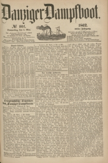 Danziger Dampfboot. Jg.32, № 101 (1 Mai 1862)