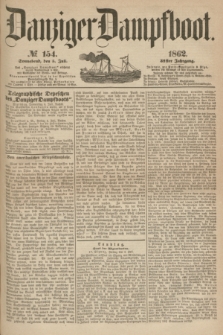 Danziger Dampfboot. Jg.32, № 154 (5 Juli 1862)