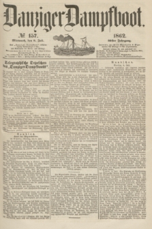 Danziger Dampfboot. Jg.32, № 157 (9 Juli 1862)
