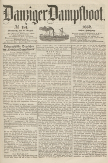 Danziger Dampfboot. Jg.32, № 181 (6 August 1862)