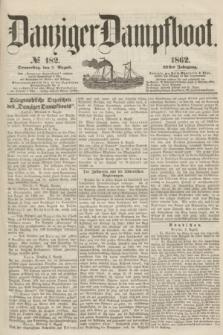 Danziger Dampfboot. Jg.32, № 182 (7 August 1862)