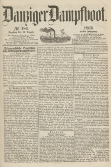 Danziger Dampfboot. Jg.32, № 186 (12 August 1862)