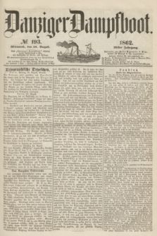 Danziger Dampfboot. Jg.32, № 193 (20 August 1862)