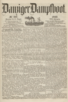 Danziger Dampfboot. Jg.32, № 197 (25 August 1862)