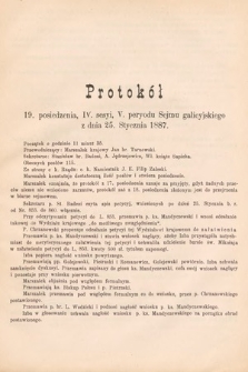 [Kadencja V, sesja IV, pos. 19] Protokoły z IV. Sesyi V. Peryodu Sejmu Krajowego Królestwa Galicyi i Lodomeryi wraz z Wielkiem Księstwem Krakowskiem w roku 1886/7. Protokół 19