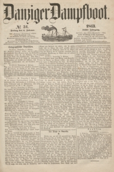 Danziger Dampfboot. Jg.34[!], № 31 (6 Februar 1863)