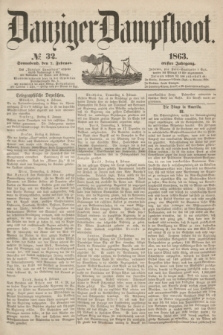 Danziger Dampfboot. Jg.34[!], № 32 (7 Februar 1863)